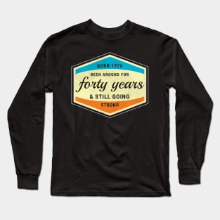 40th Birthday Gift Born 1979 40 Years old in 2019 Long Sleeve T-Shirt